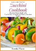 Zucchini Cookbook: Zucchini Recipe Book with Fun & Easy Collection of Hearty Zucchini Recipes