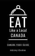 Eat Like a Local-Canada: Canada Food Guide