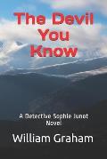 The Devil You Know: A Detective Sophie Junot Novel