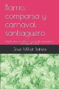 Barrio, comparsa y carnaval santiaguero: Estudio etno-sociol?gico acerca del carnaval de Santiago de Cuba
