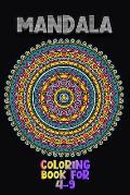 Mandala Coloring Book For 4-9: Beautiful Illustrations with 100 plus unique hand drawn illustrations to color bool for mandala lovers.