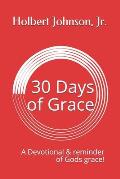 Thirty Days of Grace: A Devotional & reminder of Gods grace!
