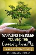 Managing The Inner You and The Community Around You: Leads to Better Living