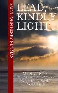 Lead, Kindly Light: Meditations, Poems, and Prayers for the Journey (Volume 1)