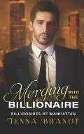 Merging with the Billionaire: A Clean Billionaire Romance
