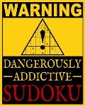 Dangerously Addictive Sudoku: 100 Large Print Hard Sudoku Puzzles (1 Huge Puzzle Per Page and Easy to Read Font) & Solutions (Dangerously Addictive