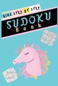Kids Step by Step Sudoku Book: Small Print 5 0 - E a s y, M e d i u m, H a r d & F i e n d i s h Unicorn S u d o k u W i t h S o l u t i o n F o r K