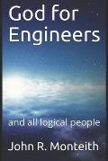 God for Engineers: and all logical people