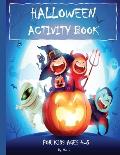 HALLOWEEN ACTIVITY BOOK - For Kids Ages 4-8: : Mazes, Word Search, Coloring, Hidden Pictures, Counting, Find The Differences, Matching, Finish The Pic