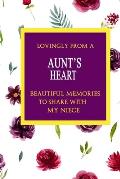 Lovingly From A Aunt's Heart; Beautiful Memories To Share With My Neice