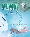 Activating Your Inner Fountain of You-Th: New Discoveries in Anti-Aging, Beauty, Genetics, Longevity & Health Rejuvenation