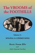 The Vrooms of the Foothills Volume 5: Singing a Cowboy Song