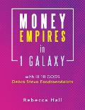 Money Empires in 1 Galaxy with Lil 10 Gods Debra Stevo Fandraendalots