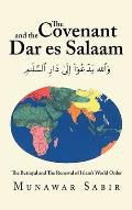 The Covenant and the Dar Es Salaam: The Betrayal and the Renewal of Islam's World Order
