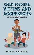 Child Soldiers: Victims and Aggressors: A Problematic for Public Safety in Haiti