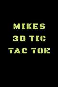 Mikes 3D Tic Tac Toe: 40 Game Pages with Compact size (6 x 9) 3D Tic Tac Toe, Fun Game, Daily Mind Expaniding, Great For Travel, Family Fu