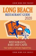 Long Beach Restaurant Guide 2020: Your Guide to Authentic Regional Eats in Long Beach, California (Restaurant Guide 2020)