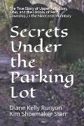 Secrets Under the Parking Lot: The True Story of Upper Arlington, Ohio, and the History of Perry Township in the Nineteenth Century