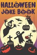 Halloween Joke Book For Kids: Silly and Funny Jokes for Little Boys and Girls (Happy Halloween Books for Children)