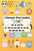 Cuteness Overloaded Kids Coloring Book: Cute Animal face with name quiz coloring for 2-4 years old, Fun Learning with Coloring for Toddlers 6x9 27 Pag