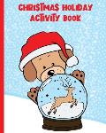 Christmas Holiday Activity Book: 8 x 10, 53 pages for kids 3-8 - Creative Activities, Fun Coloring Pages, and Engaging Puzzles