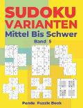 Sudoku Varianten Mittel Bis Schwer - Band 5: Sudoku Mix Buch, das Sudoku X, Sudoku Hyper, Sudoku Twins, Sudoku Triathlon A, Sudoku Triathlon B, Sudoku