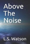 Above The Noise
