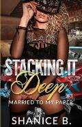Stacking It Deep: Married To My Paper
