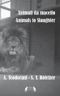 Animali da macello - Animals to Slaughter