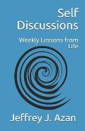 Self Discussions: Weekly Lessons from Life