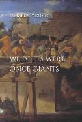 We poets were once giants