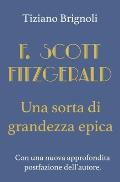 F. Scott Fitzgerald: Una Sorta Di Grandezza Epica