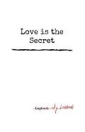 Love is the Secret. Personal Internet Address & Password Logbook, Easy Password Tracker, 5.06x7.81 inches Notebook, 160 pages.