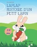 Laplap L'histoire d'un petit lapin: Histoire pour enfant 3-6