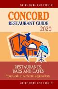 Concord Restaurant Guide 2020: Your Guide to Authentic Regional Eats in Concord, California (Restaurant Guide 2020)