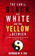 The Law In Black And White And The Yellow In Between: An Asian Lawyer's Experience Of The Law In A Western World