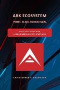 ARK Ecosystem - Point. Click. Blockchain. (A Concise ARK Ecosystem History Book)