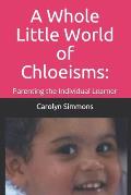 A Whole Little World of Chloeisms