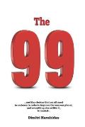 THe 99: ..and the choices we embrace so to expend the way we live