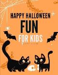 Happy Halloween Fun For Kids: Coloring pages for kids, preschool, children, kindergarten to create amazing pictures