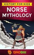 Norse Mythology: History for kids: A captivating guide to Norse folklore including Fairy Tales, Legends, Sagas and Myths of the Norse G