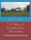 The Story of Palmerdale, Alabama: A New Deal Community