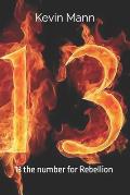 Number Nuggets in the King James Bible: 13 the number for rebellion