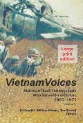 Vietnam Voices (large print edition): Stories of East Tennesseans Who Served in Vietnam, 1965-1975