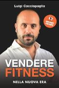 Vendere Fitness nella Nuova Era: con il metodo Wellness Vincente
