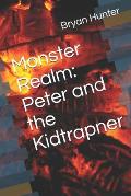 Monster Realm: Peter and the Kidtrapner