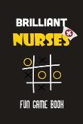 Brilliant Nurses fun game book: Nurse tic tac toe fun game book, Christmas Game Nurse Boys and Girls, Fun and Challenge to Play when you are on travel