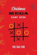 Christmas Mega game book tic tac toe: Christmas Game Boys and Girls, Encourage Strategic Thinking Creativity, Fun and Challenge to Play when you are o
