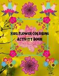 Kids Flower Coloring Activity Book: Hand Drawn Flower Coloring Books For Adults Easy Coloring Large Print For Relaxation, Help Dementia, Stress Relief