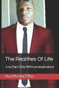 The Realities Of Life: Live Each Day With an Inspiration